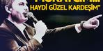 Sevgili Murat gel güzel kardeşim